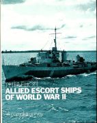 Allied Escort Ships of World War II von Peter Elliott